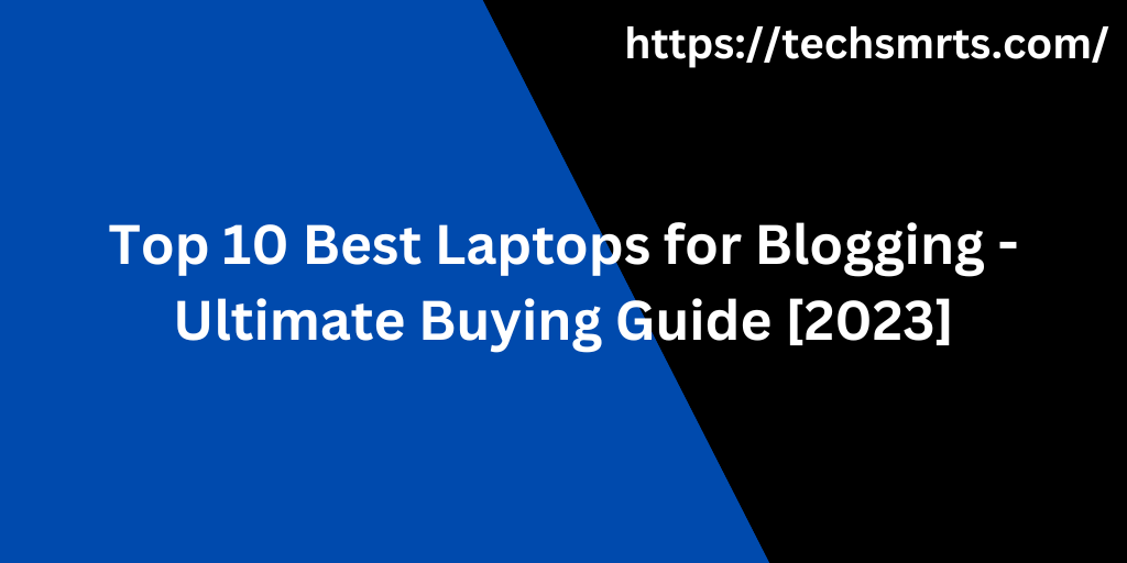 Best Laptops for Blogging